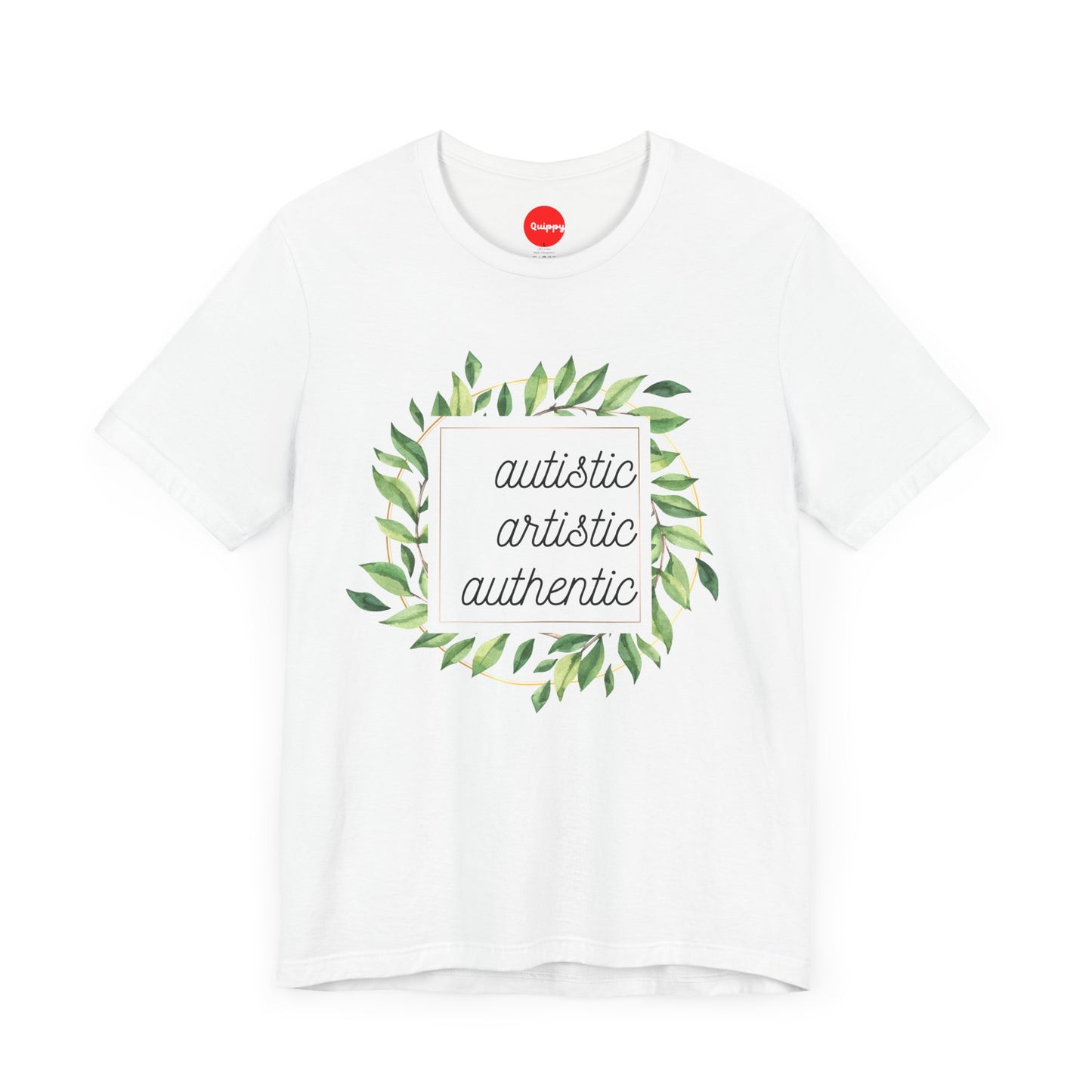 Autistic, Artistic, Authentic T-Shirt